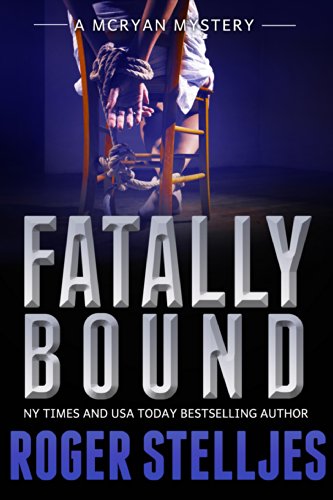 Fatally Bound: An absolutely addictive psychological thriller (Mac McRyan Mystery Thriller and Suspense Series Book) (McRyan Mystery Series Book 5)