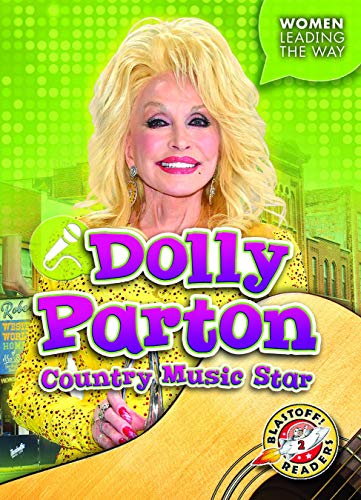 Dolly Parton: Country Music Star (Blastoff Readers, Level 2: Women Leading the Way)