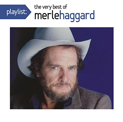 Playlist: The Very Best Of Merle Haggard