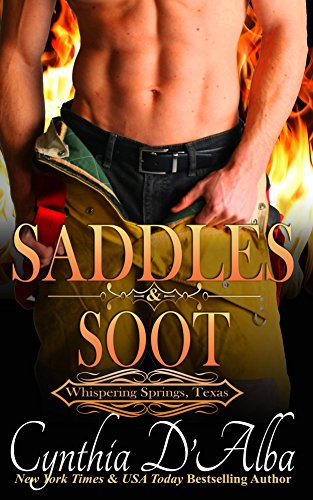 Saddles and Soot: A Standalone Cowboy/Fireman novella based in Whispering Springs, Texas