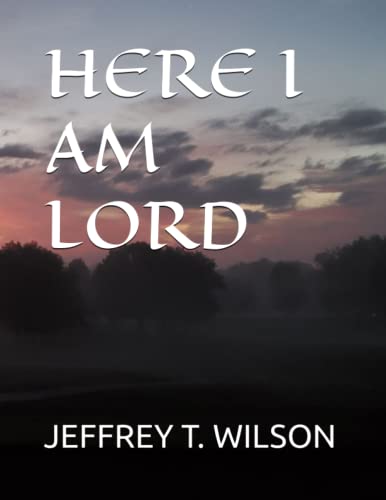 HERE I AM LORD