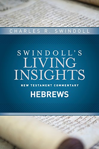 Insights on Hebrews (Swindoll's Living Insights New Testament Commentary Book 12)