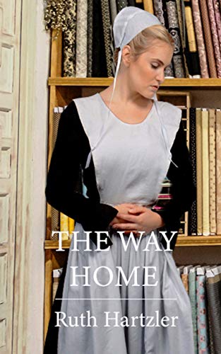 The Way Home: Amish Christian Romance (The Amish Millers Get Married Book 1)