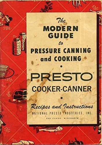Modern Guide to Pressure Canning and Cooking