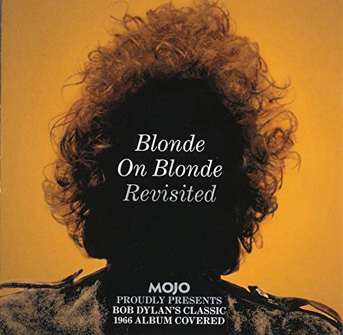 Mojo Presents: Blonde on Blonde Revisited: Bob Dylan's Classic 1966 Album Covered (CD version)