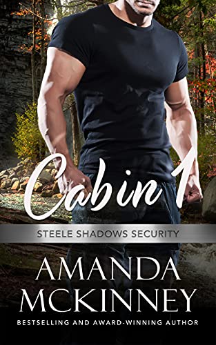 Cabin 1 (Romantic Suspense): Steele Shadows Security Book 1