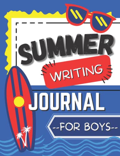 Summer Writing Journal For Boys: A Summer Activity Book With Prompts For Kids To Record Summer Memories And Adventures