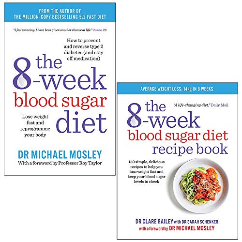 The 8-Week Blood Sugar Diet By Michael Mosley & The 8-Week Blood Sugar Diet Recipe Book By Dr Clare Bailey 2 Books Collection Set