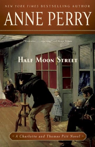 Half Moon Street: A Charlotte and Thomas Pitt Novel (Charlotte and Thomas Pitt Series Book 20)