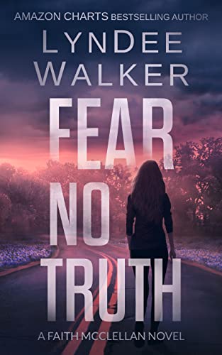 Fear No Truth: A Faith McClellan Novel (The Faith McClellan Series Book 1)