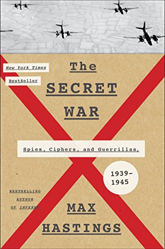 The Secret War: Spies, Ciphers, and Guerrillas, 1939-1945