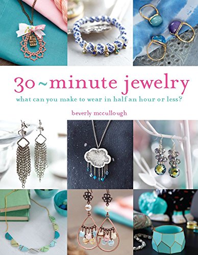 30 Minute Jewelry: What Can You Make to Wear in Half an Hour or Less?