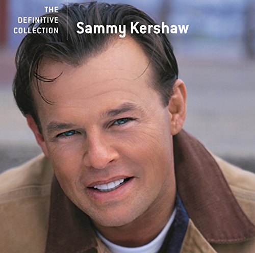 Sammy Kershaw - The Definitive Collection