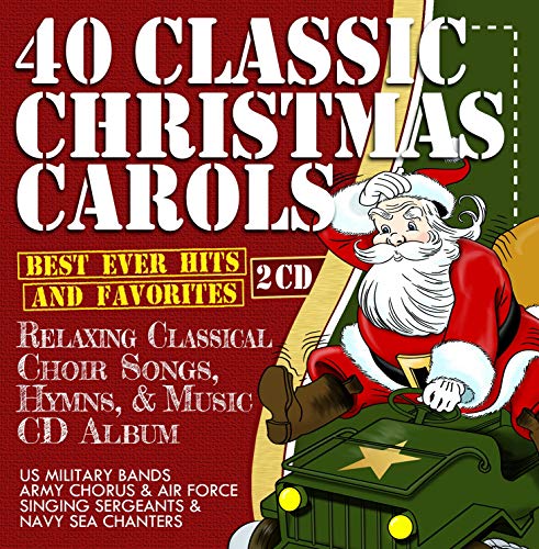 40 Classic Christmas Carols - Best Ever Hits & Favorites - Relaxing Classical Choir Songs, Hymns, & Music 2 CD Album - US Military Bands:- Army Chorus & Air Force Singing Sergeants & Navy Sea Chanters