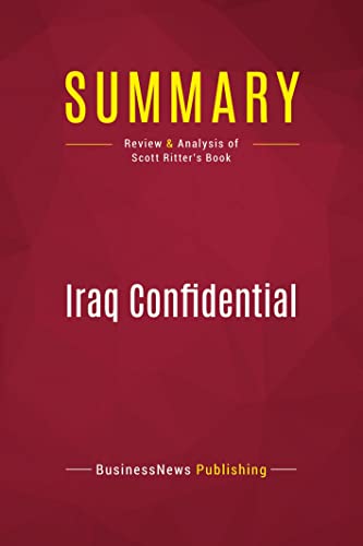 Summary: Iraq Confidential: Review and Analysis of Scott Ritter's Book