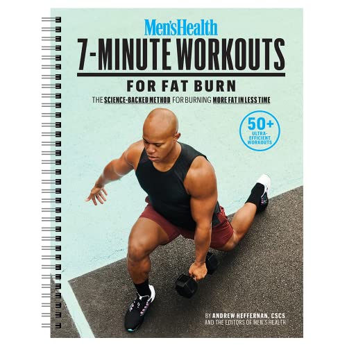 Men's Health 7-Minute Workouts for Fat Burn: The Science-Backed Method for Burning More Fat in Less Time!