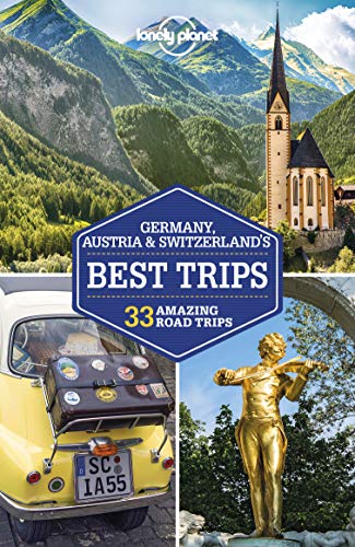 Lonely Planet Germany, Austria & Switzerland's Best Trips (Road Trips Guide)