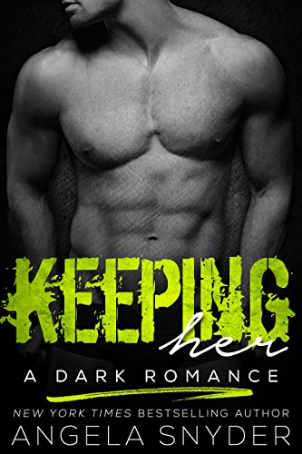 Keeping Her: A Dark Romance (Keep Me Series Book 1)