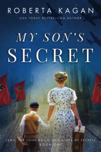 My Son's Secret: A Heart-Wrenching and Moving WW2 Historical Fiction Novel (Jews, The Third Reich, and a Web of Secrets)