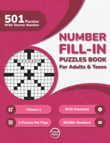Number Fill In Puzzles Book for Adults: 500+ Large Print Number Fill-Ins Puzzles With Starter Number and Solutions for Adults, Seniors, and Teens (2 Puzzles Per Page)