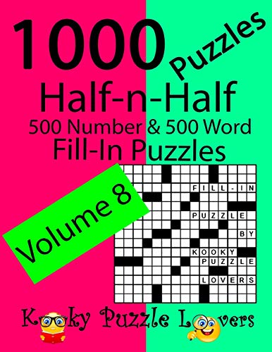 Half-n-Half Fill-In Puzzles, Volume 8, 1000 Puzzles (500 number & 500 Word Fill-In Puzzles)