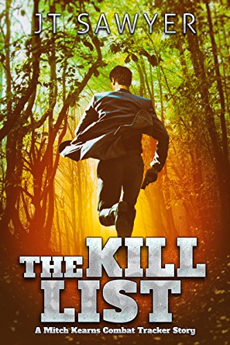 The Kill List: A Mitch Kearns Combat Tracker, Black-Ops Thriller (Mitch Kearns Combat Tracker Series Book 3)