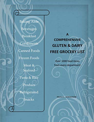 A Comprehensive Gluten & Dairy Free Grocery List: Over 1000 Food Items From Every Department
