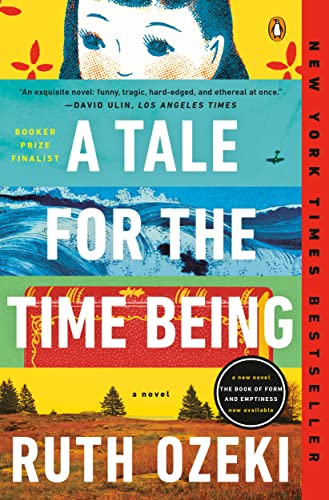 A Tale for the Time Being: A Novel (ALA Notable Books for Adults)