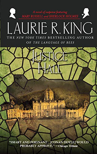 Justice Hall: A novel of suspense featuring Mary Russell and Sherlock Holmes