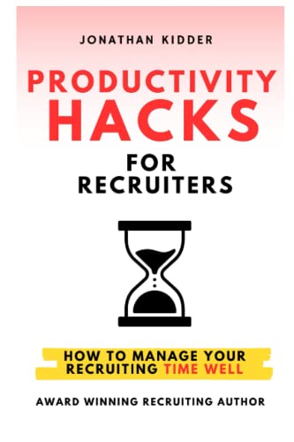 Productivity Hacks for Recruiters: How to Manage your Recruiting Time Well