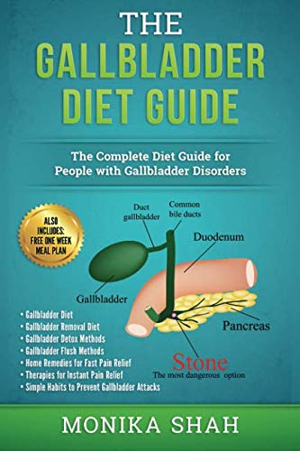 Gallbladder Diet: A Complete Diet Guide for People with Gallbladder Disorders (Gallbladder Diet, Gallbladder Removal Diet, Flush Techniques, Yogas, Mudras & Home Remedies for Instant Pain Relief)