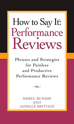 How To Say It Performance Reviews: Phrases and Strategies for Painless and Productive Performance Reviews (How to Say It)