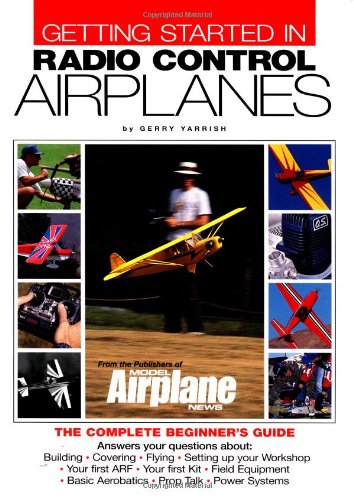 Getting Started in Radio Control Airplanes: The Complete Beginner's Guide