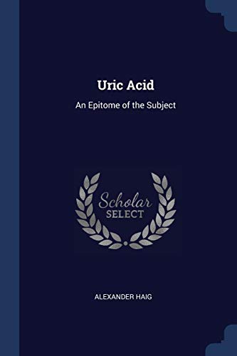 Uric Acid: An Epitome of the Subject