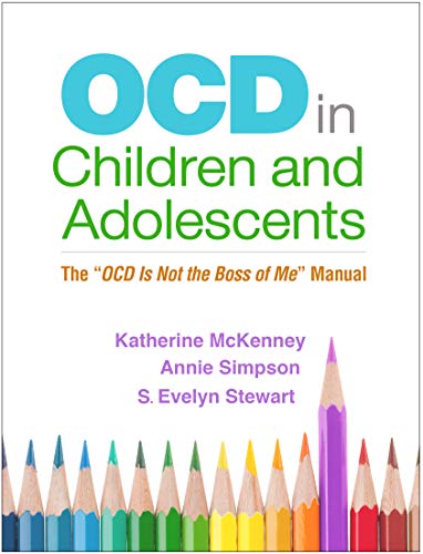 OCD in Children and Adolescents: The "OCD Is Not the Boss of Me" Manual