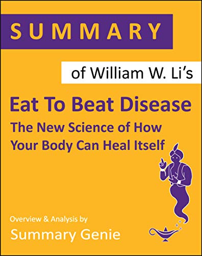 Summary of William W. Lis Eat To Beat Disease: The New Science of How Your Body Can Heal Itself