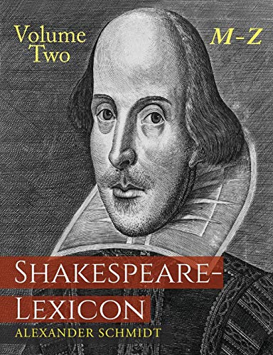 Shakespeare-Lexicon: Volume Two M-Z: A Complete Dictionary of All the English Words, Phrases and Constructions in the Works of the Poet