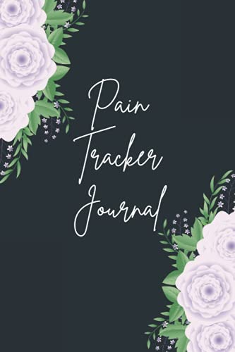 Pain Tracker Journal: Illness Fibromyalgia Symptom Diary And Chronic Pain Tracker Journal - Monitoring Symptoms, Triggers, Relief Measures Notes & More