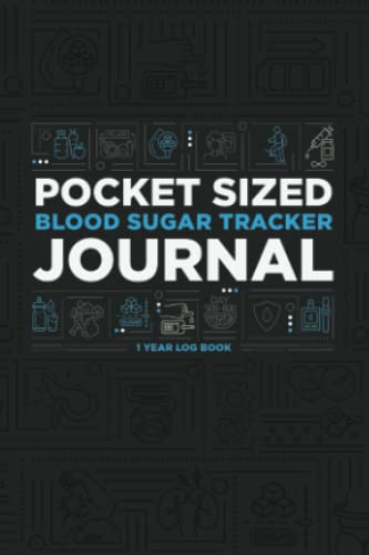 Pocket Sized Blood Sugar Tracker Journal: 4x6 Size - 1 Year Log Book for Diabetics with Type 1 Diabetes, Type 2 Diabetes or Gestational Diabetes