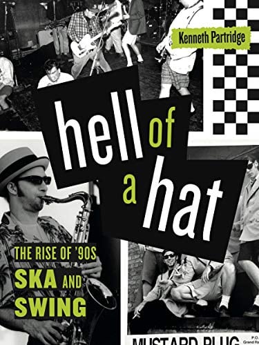 Hell of a Hat: The Rise of 90s Ska and Swing (American Music History)