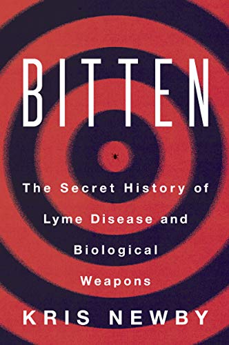 Bitten: The Secret History of Lyme Disease and Biological Weapons