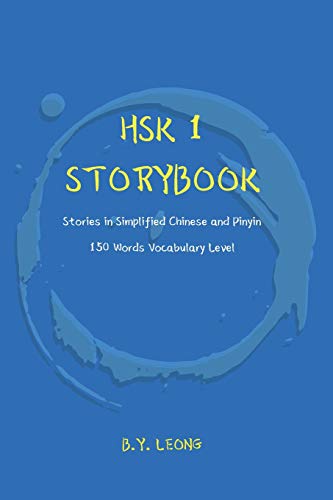 HSK 1 Storybook: Stories in Simplified Chinese and Pinyin, 150 Word Vocabulary Level (HSK Storybook)