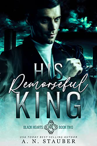 His Remorseful King: A Dark MM Mafia Romance (Black Hearts Book 2)
