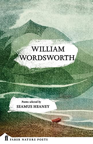 William Wordsworth: Poems Selected by Seamus Heaney (Poet to Poet: An Essential Choice of Classic Verse)