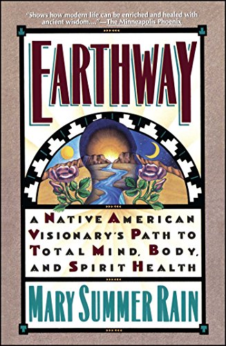 Earthway: A Native American Visionary's Path to Total Mind, Body, and Spirit Health (Religion and Spirituality)