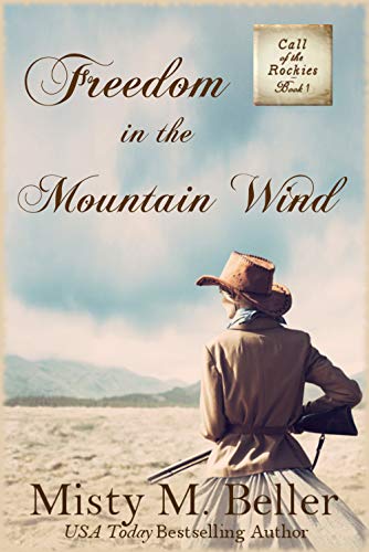 Freedom in the Mountain Wind (Call of the Rockies series Book 1)