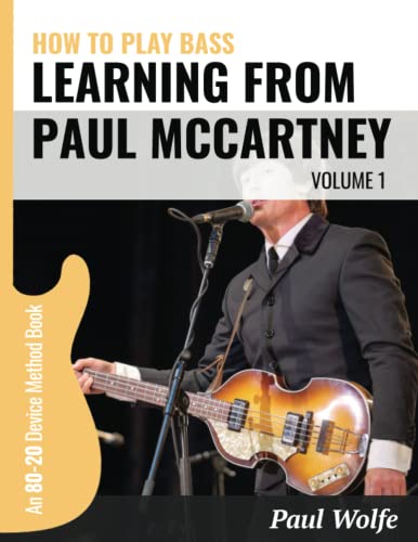 How To Play Bass - Learning From Paul McCartney Vol. 1: An 80-20 Device Method Book