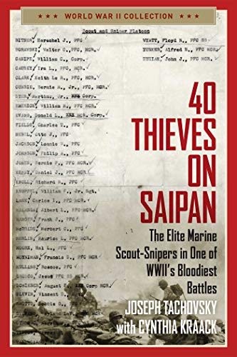 40 Thieves on Saipan: The Elite Marine Scout-Snipers in One of WWII's Bloodiest Battles (World War II Collection)