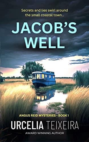 Jacob's Well: A twisty Christian mystery novel that will leave your heart in your throat! (ANGUS REID MYSTERIES Book 1)