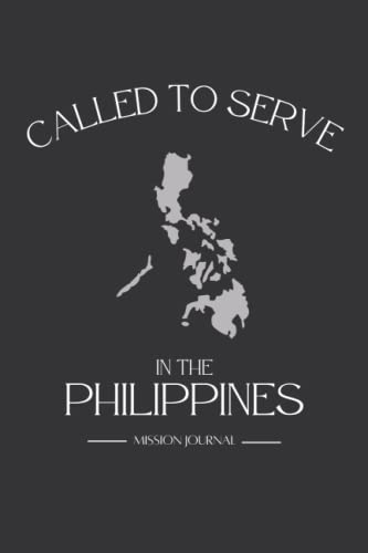 Mission Journal: Called to Serve in the Philippines: Blank Lined LDS Missionary Journal for Elders and Sisters